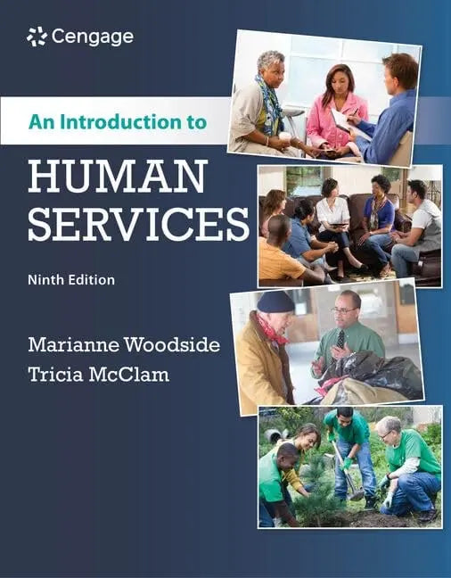 An Introduction to Human Services by Marianne R. Woodside 9th Edition ISBN 9781337567176