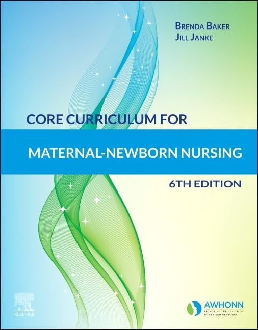 Core Curriculum for Maternal-newborn Nursing 6th Edition