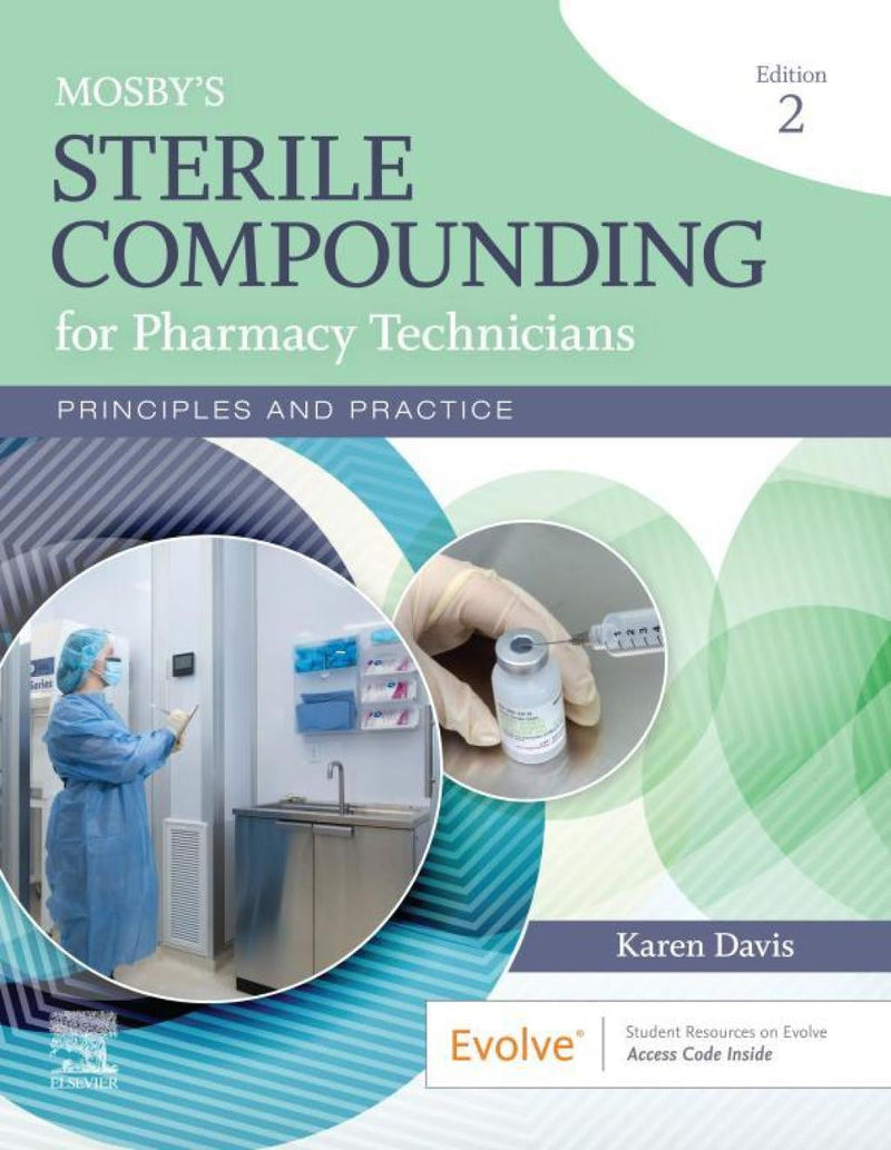 Mosby's Sterile Compounding for Pharmacy Technicians: Principles and Practice 2nd Edition