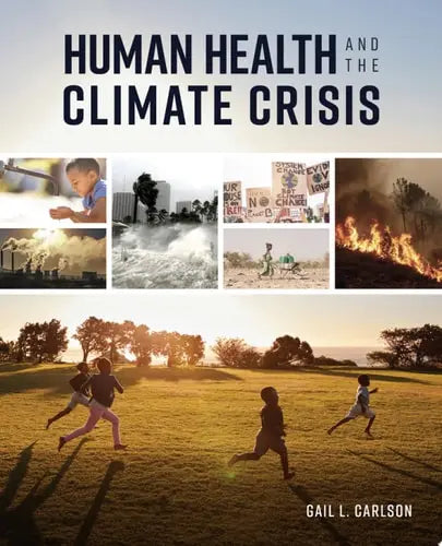 Human Health and the Climate Crisis by Gail Carlson ISBN: 978-1284207293
