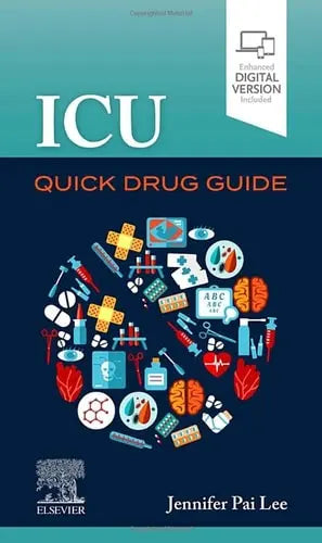 ICU Quick Drug Guide by Jennifer Pai Lee 1st Edition ISBN 9780323680479