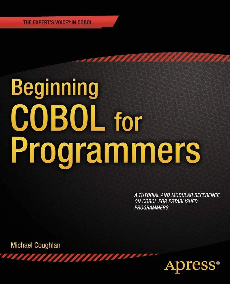 Beginning COBOL for Programmers by Michael Coughlan 1st Edition ISBN 9781430262534