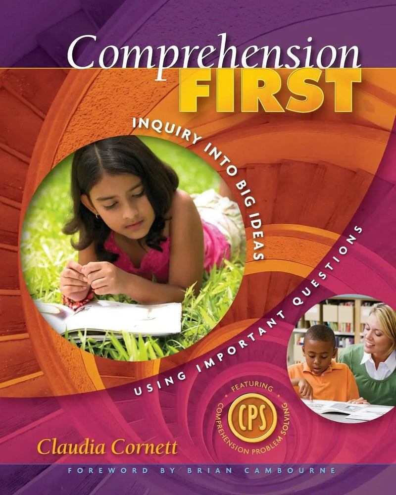 Comprehension First Inquiry Into Big Ideas Using Important Questions by Claudia E. Cornett 1st Edition ISBN 9781890871987