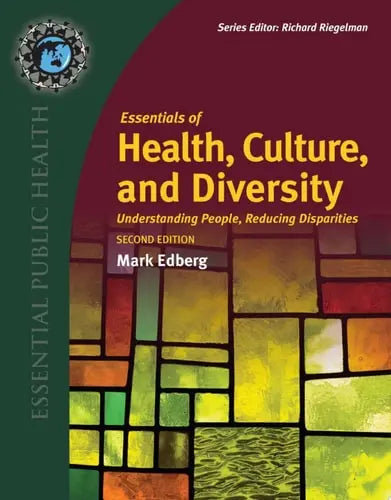 Essentials of Health, Culture, and Diversity . by Mark Edberg ISBN: 978-1284226256
