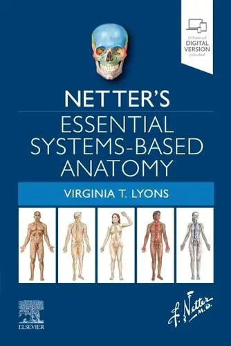 Netter's Essential Systems-based Anatomy by Virginia T. Lyons 1st Edition ISBN 9780323694971