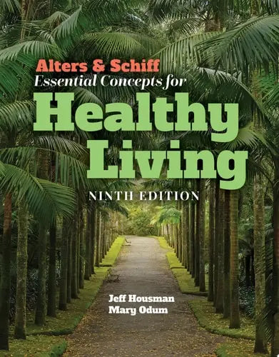 Alters & Schiff Essential Concepts for Healthy Living by Jeff Housman ISBN: 978-1284231120