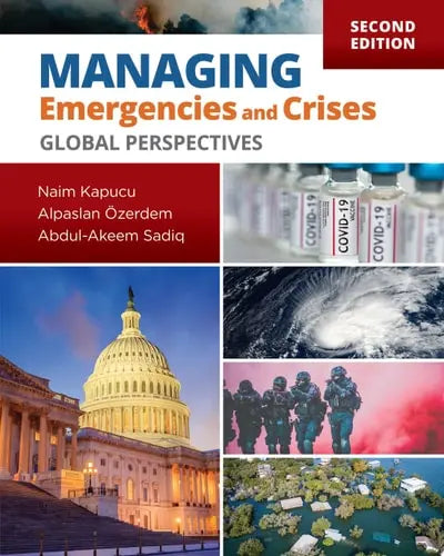 Managing Emergencies and Crises: Global Perspectives by Naim Kapucu ISBN: 978-1284232042