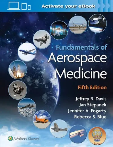 Fundamentals of Aerospace Medicine by Jeffrey Davis ISBN: 978-1975143855