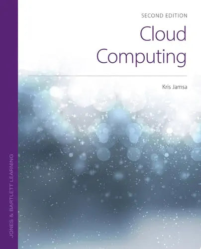 Cloud Computing by Kris Jamsa ISBN: 978-1284233971