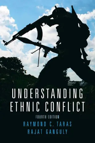 Understanding Ethnic Conflict by Raymond Taras 4th Edition ISBN 9780205742301