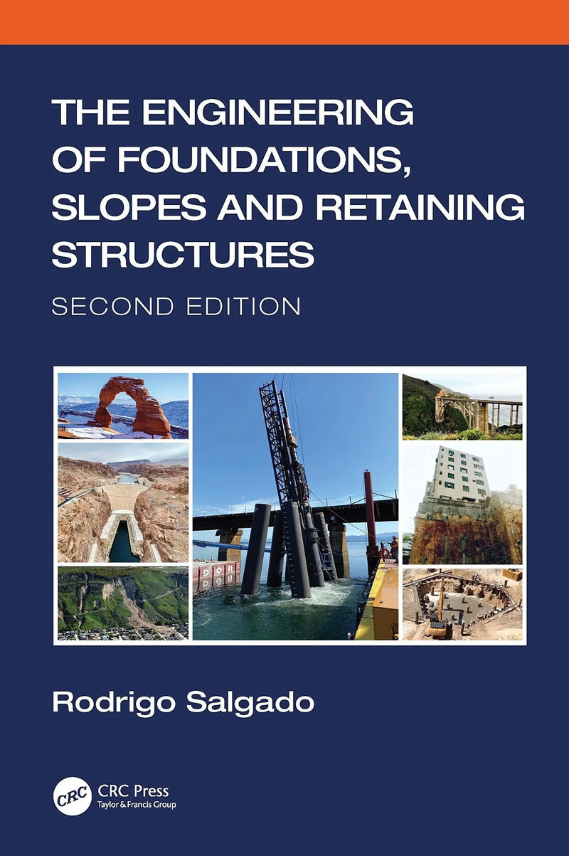 The Engineering of Foundations, Slopes and Retaining Structures by Rodrigo Salgado 2nd Edition ISBN 9781138197640