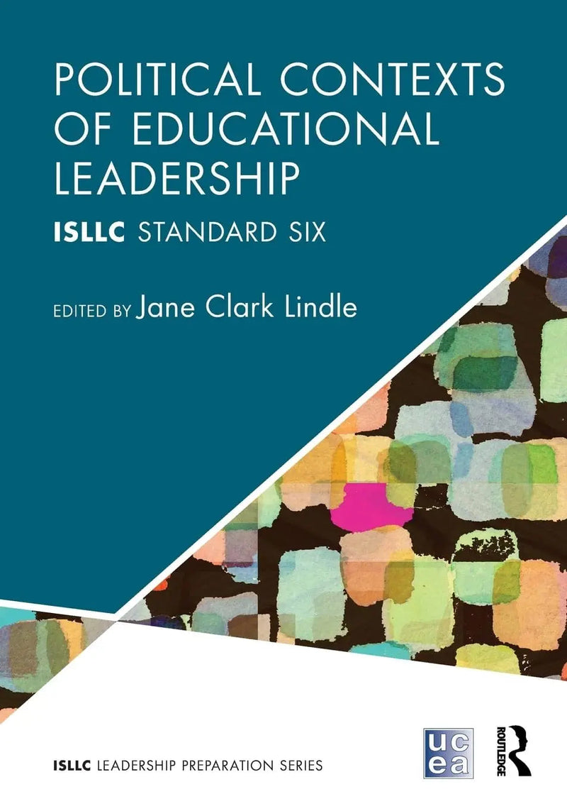Political Contexts of Educational Leadership ISLLC Standard Six by Jane Lindle 1st Edition