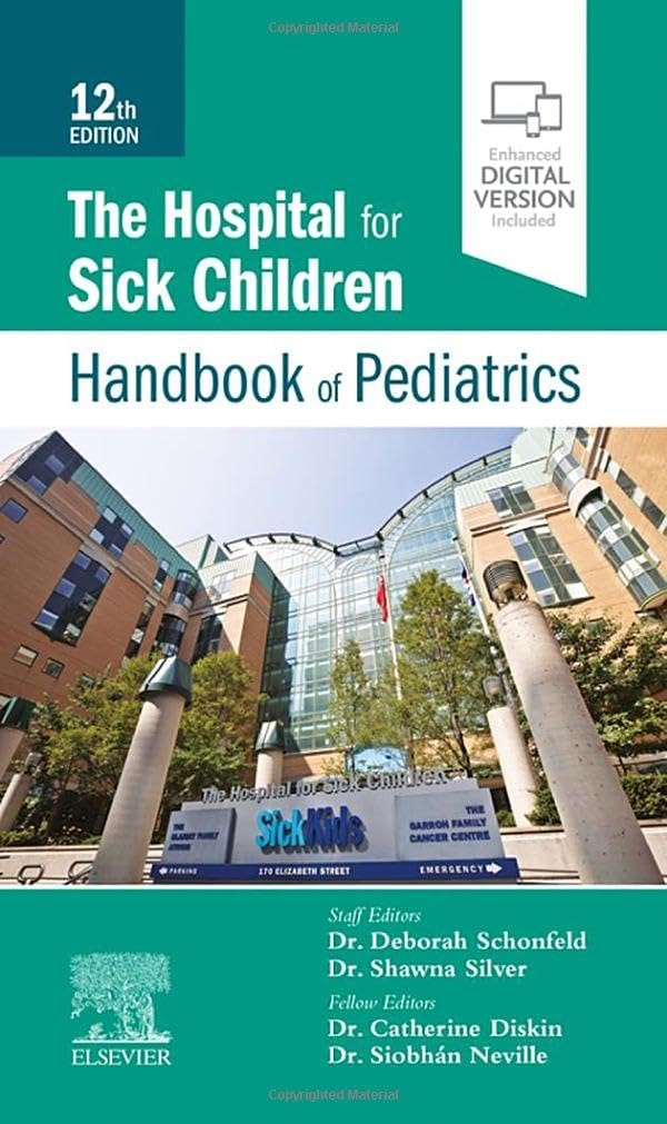 The Hospital for Sick Children Handbook of Pediatrics by The Hospital for Sick Children 12th Edition