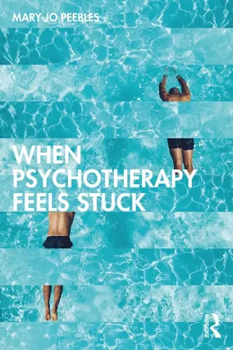 When Psychotherapy Feels Stuck ISBN: 978-1138204300
