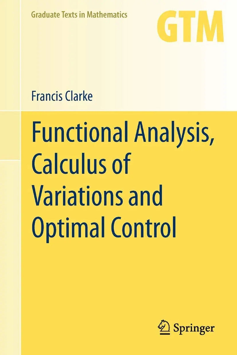 Functional Analysis, Calculus of Variations and Optimal Control by Francis Clarke ISBN 9781447148197
