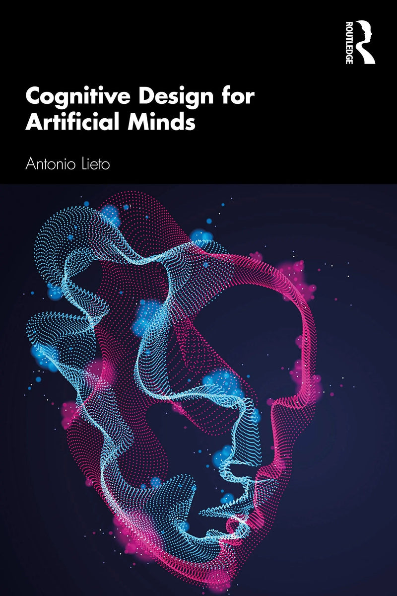 Cognitive Design for Artificial Minds by Antonio Lieto 1st Edition ISBN 9781138207950