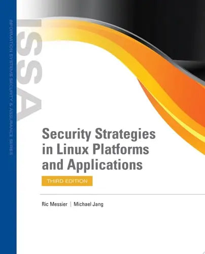 Security Strategies in Linux Platforms and Applications by Ric Messier ISBN: 978-1284255850