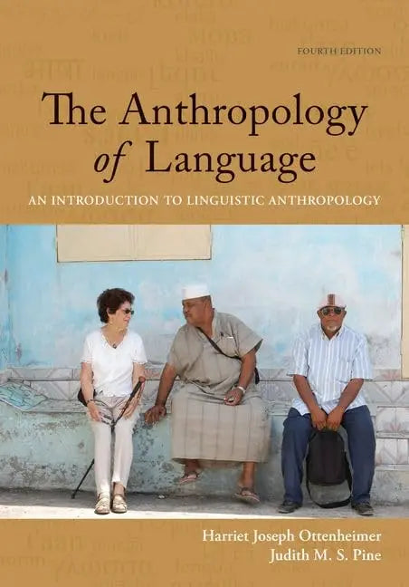Student Workbook with Reader for Ottenheimer/Pine's the Anthropology of Language: an Introduction to Linguistic Anthropology, 4th by Harriet Ottenheimer 4th Edition ISBN 9781337624176