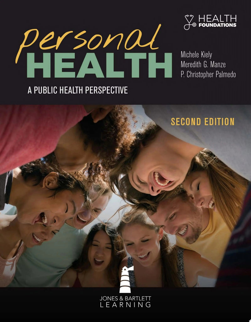 Personal Health: A Public Health Perspective with Navigate Advantage Access by Michele Kiely 2nd Edition ISBN 9781284261431