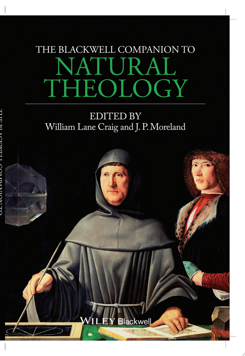 The Blackwell Companion to Natural Theology 1st Edition