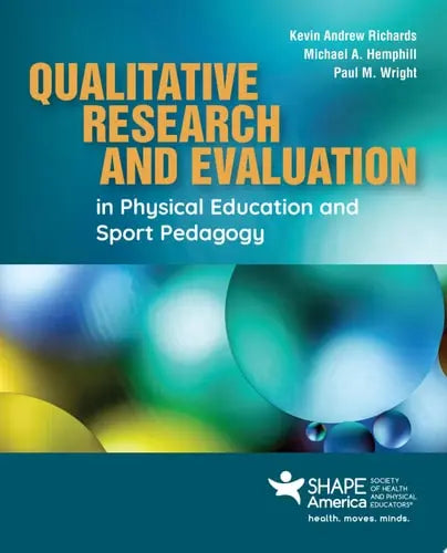 Qualitative Research and Evaluation in Physical Education and Sport Pedagogy by Kevin Andrew Richards ISBN: 978-1284262391