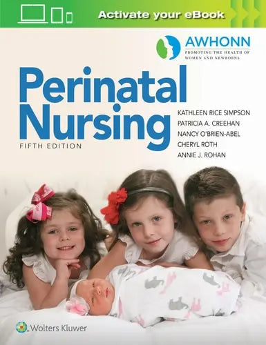 AWHONN's Perinatal Nursing by Kathleen Rice Simpson ISBN: 978-1975174538