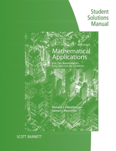 Student Solutions Manual for Harshbarger/Reynolds's Mathematical Applications for the Management, Life, and Social Sciences, 12th by Ronald J. Harshbarger
