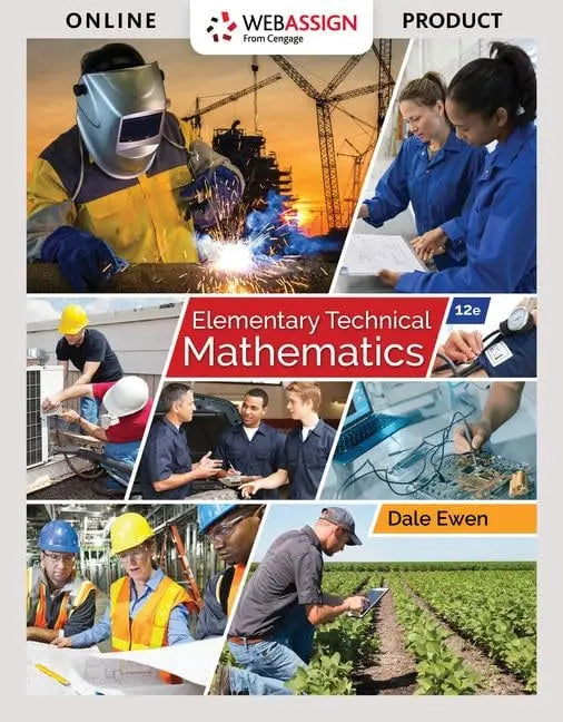 Elementary Technical Mathematics, 12th by Dale Ewen 12th Edition ISBN 9781337630580
