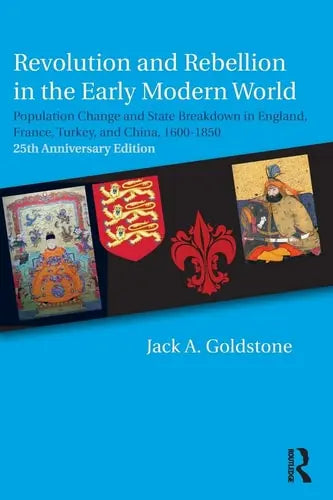 Revolution and Rebellion in the Early Modern World Population Change and State Breakdown in England, France, Turkey, and China, 1600-1850 by Jack A. Goldstone ISBN: 978-1138222120