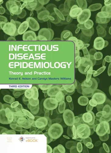 Infectious Disease Epidemiology Theory and Practice by Kenrad E. Nelson ISBN: 978-1284268843