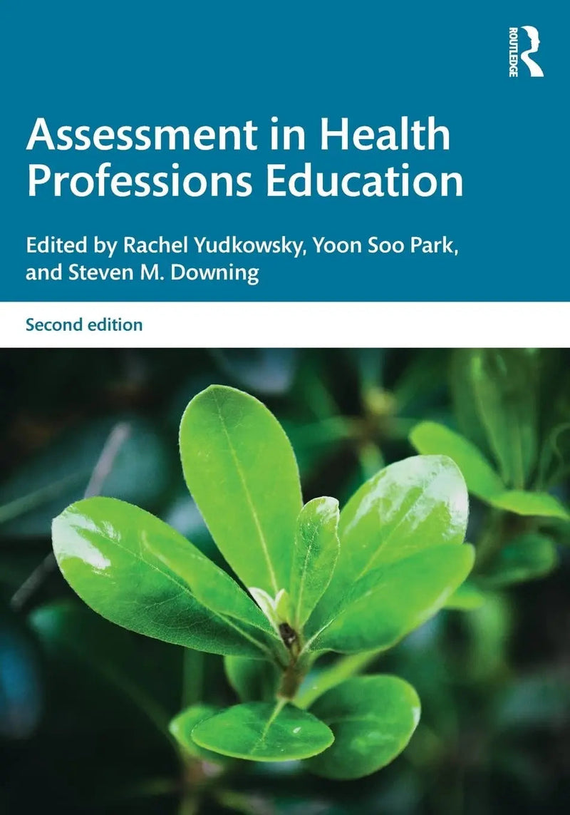 Assessment in Health Professions Education by Rachel Yudkowsky 2nd Edition ISBN 9781315166902