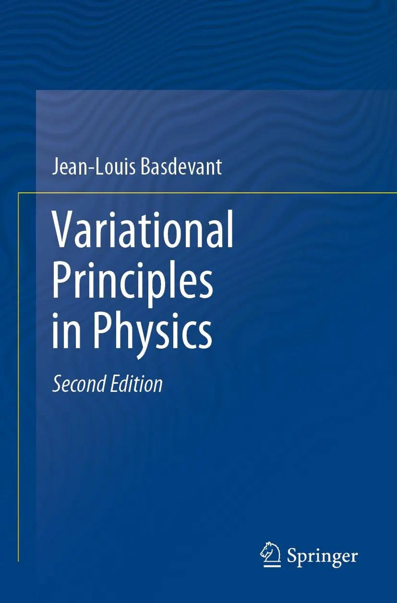 Variational Principles in Physics by Jean-Louis Basdevant 2nd Edition ISBN 9783031216947