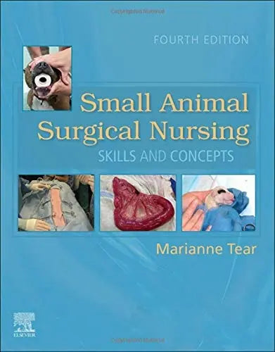 Small Animal Surgical Nursing by Marianne Tear 4th Edition ISBN 9780323759137