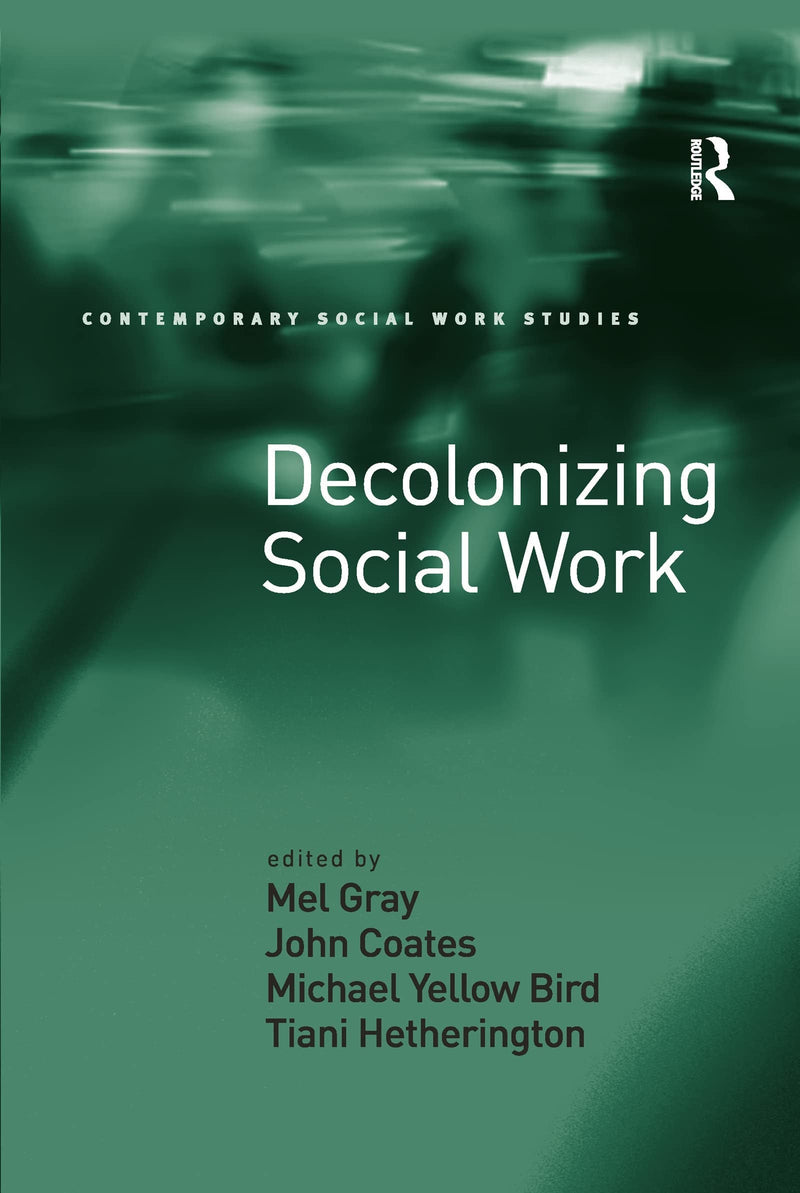 Decolonizing Social Work 1st Edition