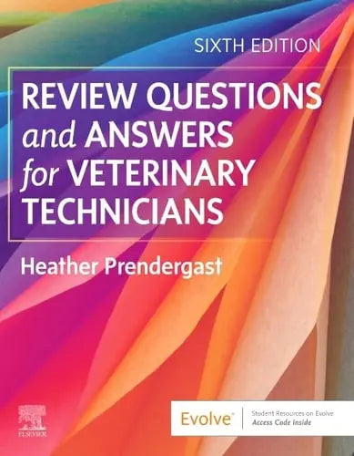 Review Questions and Answers for Veterinary Technicians by Heather Prendergast