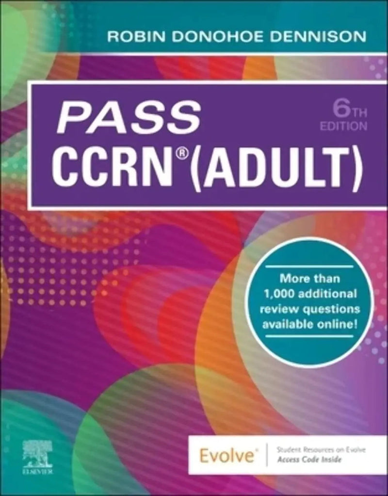 Pass CCRN® (Adult) by Robin Donohoe Dennison 6th Edition ISBN 9780323761505