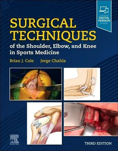 Surgical Techniques of the Shoulder, Elbow, and Knee in Sports Medicine by Brian J. Cole 3rd Edition ISBN 9780323763004