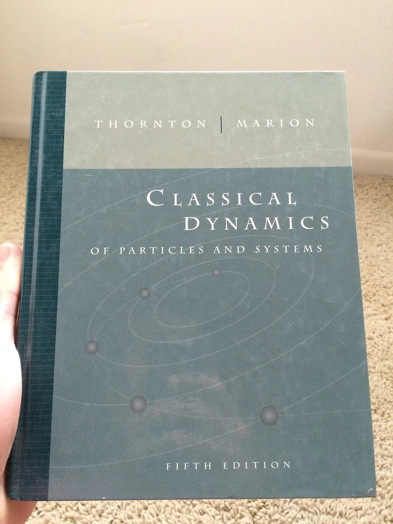 Classical Dynamics of Particles and Systems by Stephen T. Thornton 5th Edition ISBN 9780534408961
