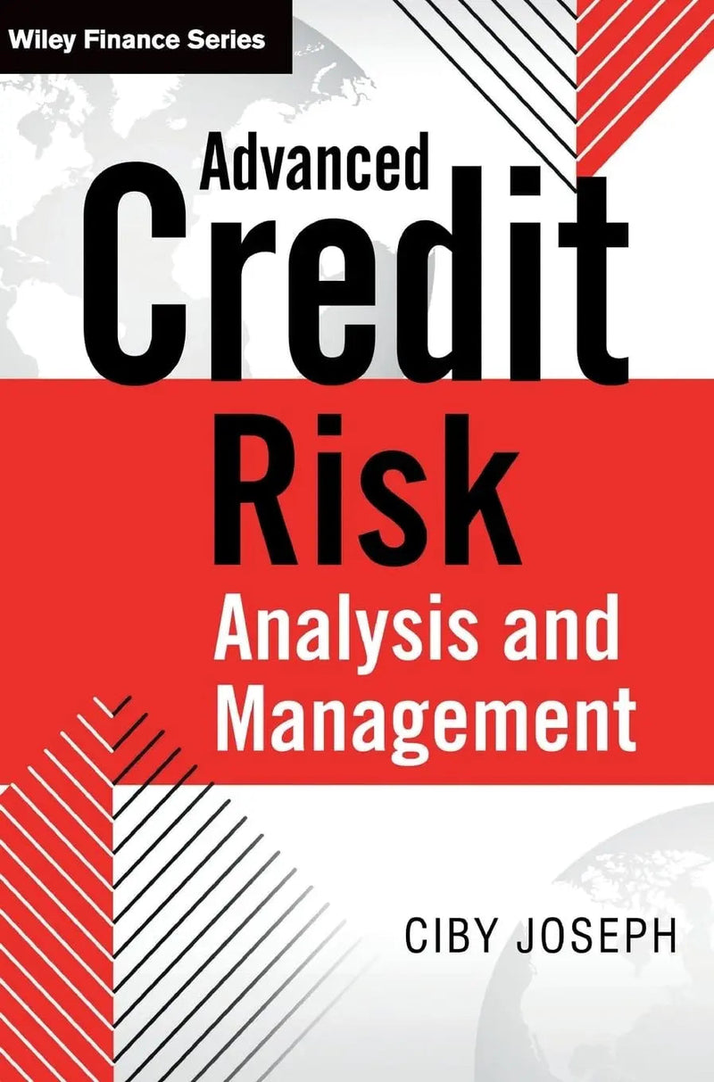 Advanced Credit Risk Analysis and Management by Ciby Joseph 1st Edition ISBN 9781118604915