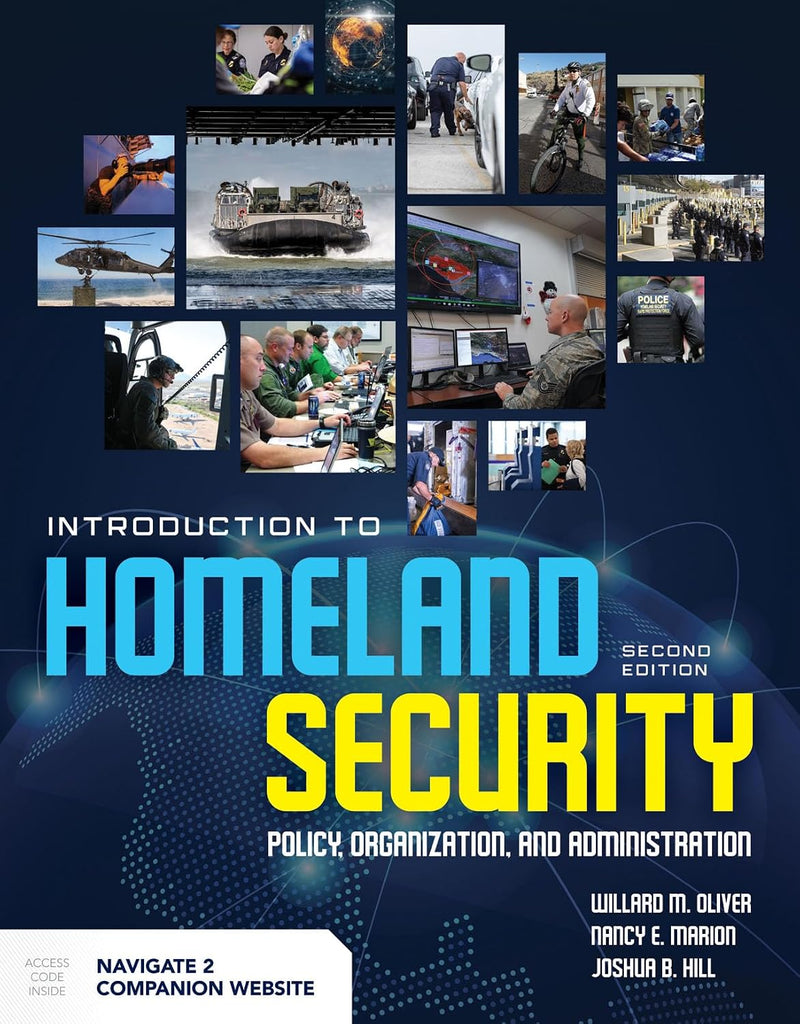 Introduction to Homeland Security Policy, Organization, and Administration Policy, Organization, and Administration by Willard M. Oliver ISBN: 978-1284154634