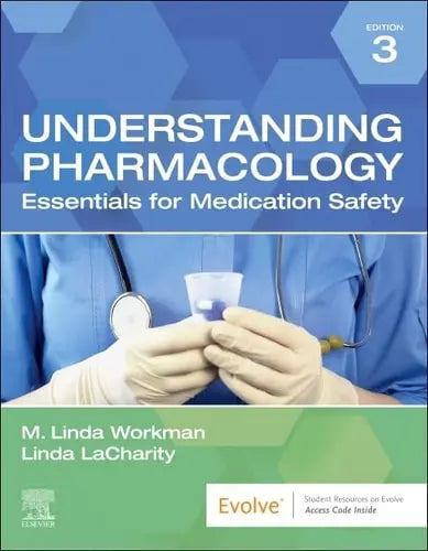 Understanding Pharmacology Essentials for Medication Safety by M. Linda Workman 3rd Edition ISBN 9780323793506
