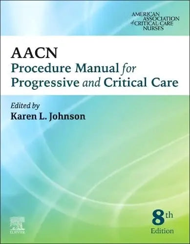 AACN Procedure Manual for Progressive and Critical Care by AACN