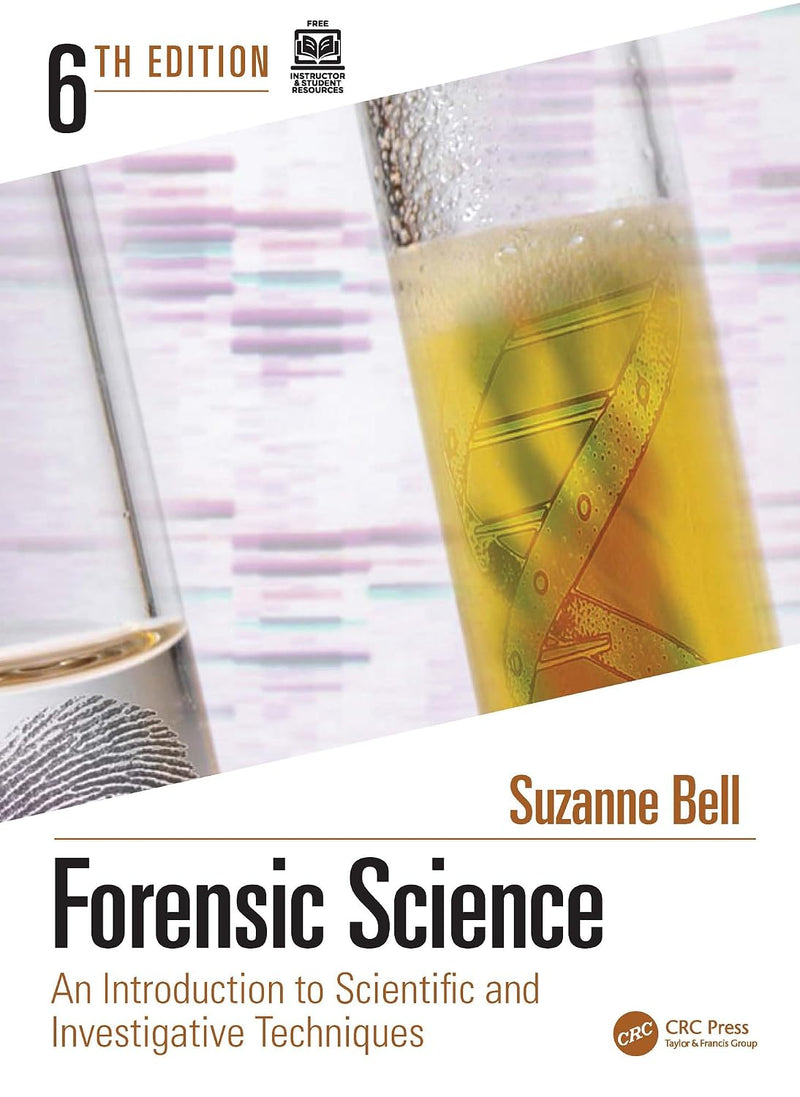 Forensic Science An Introduction to Scientific and Investigative Techniques by Suzanne Bell