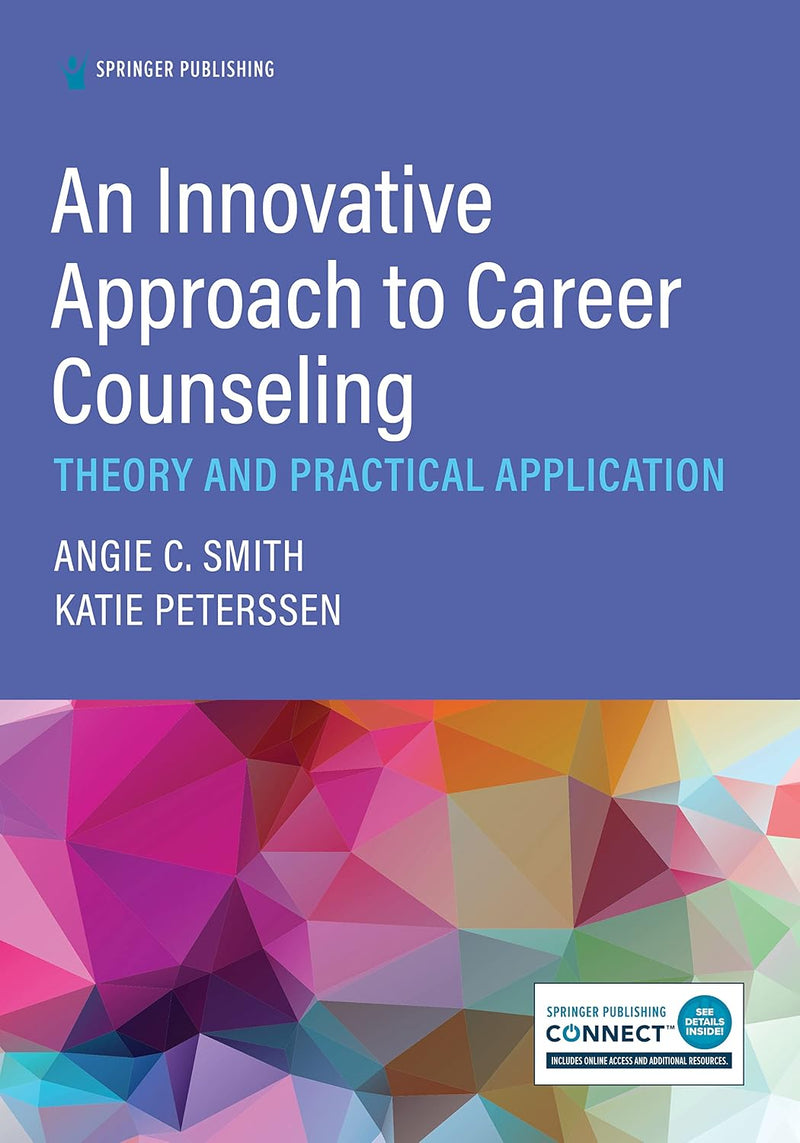 An Innovative Approach to Career Counseling Theory and Practice 1st Edition by Angie C. Smith