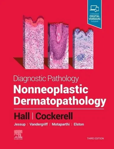 Diagnostic Pathology: Nonneoplastic Dermatopathology by Brian J. Hall 3rd Edition ISBN 9780323798235
