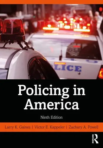 Policing in America by Larry K. Gaines ISBN: 978-1138289031