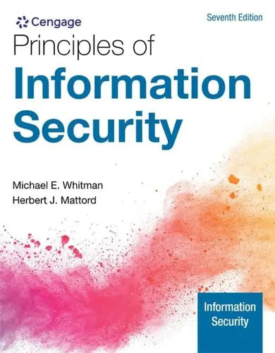 Principles of Information Security by Michael E. Whitman 7th Edition ISBN 9780357506431