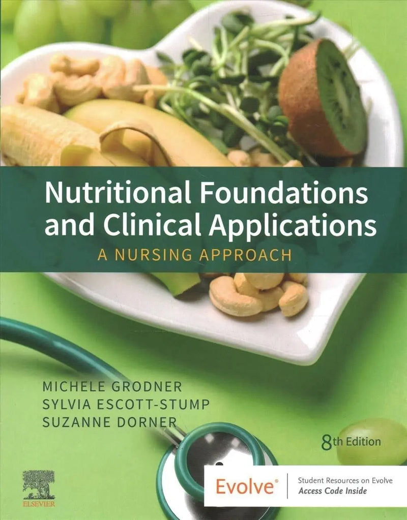 Nutritional Foundations and Clinical Applications A Nursing Approach by Michele Grodner 8th Edition ISBN 9780323810241