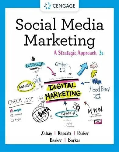 Social Media Marketing A Strategic Approach by Debra L. Zahay 3rd Edition ISBN 9780357516188