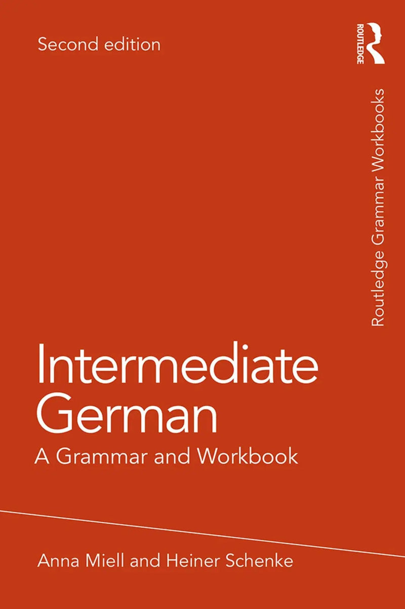 Intermediate German A Grammar and Workbook by Anna Miell 2nd Edition ISBN 9781138304086
